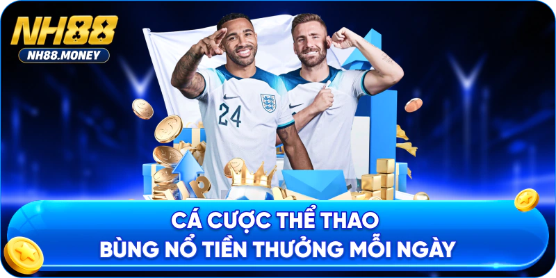 Cá cược thể thao bùng nổ tiền thưởng mỗi ngày