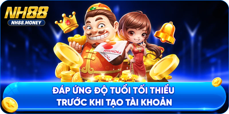 Đáp ứng độ tuổi tối thiểu trước khi tạo tài khoản