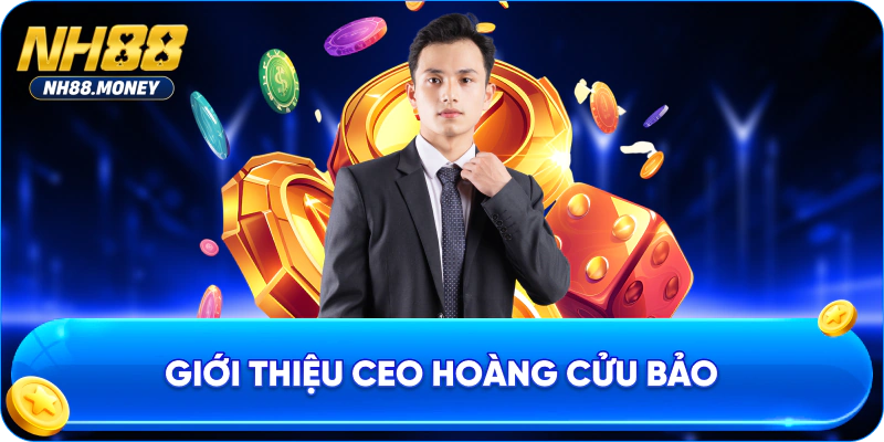 Giới thiệu CEO Hoàng Cửu Bảo