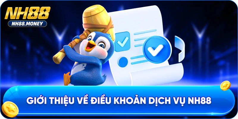 Giới thiệu về điều khoản dịch vụ NH88