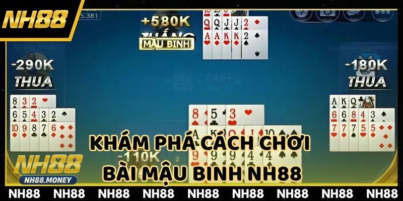 Bài Mậu Binh NH88 - Bài Mậu Binh NH88: Tổng quan và lợi thế dành cho người mới