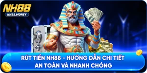 Rút Tiền NH88 - Hướng Dẫn Chi Tiết An Toàn Và Nhanh Chóng