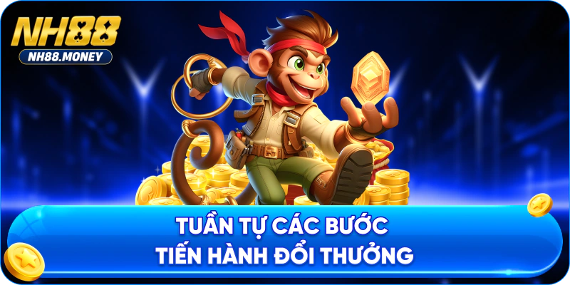 Tuần tự các bước tiến hành đổi thưởng